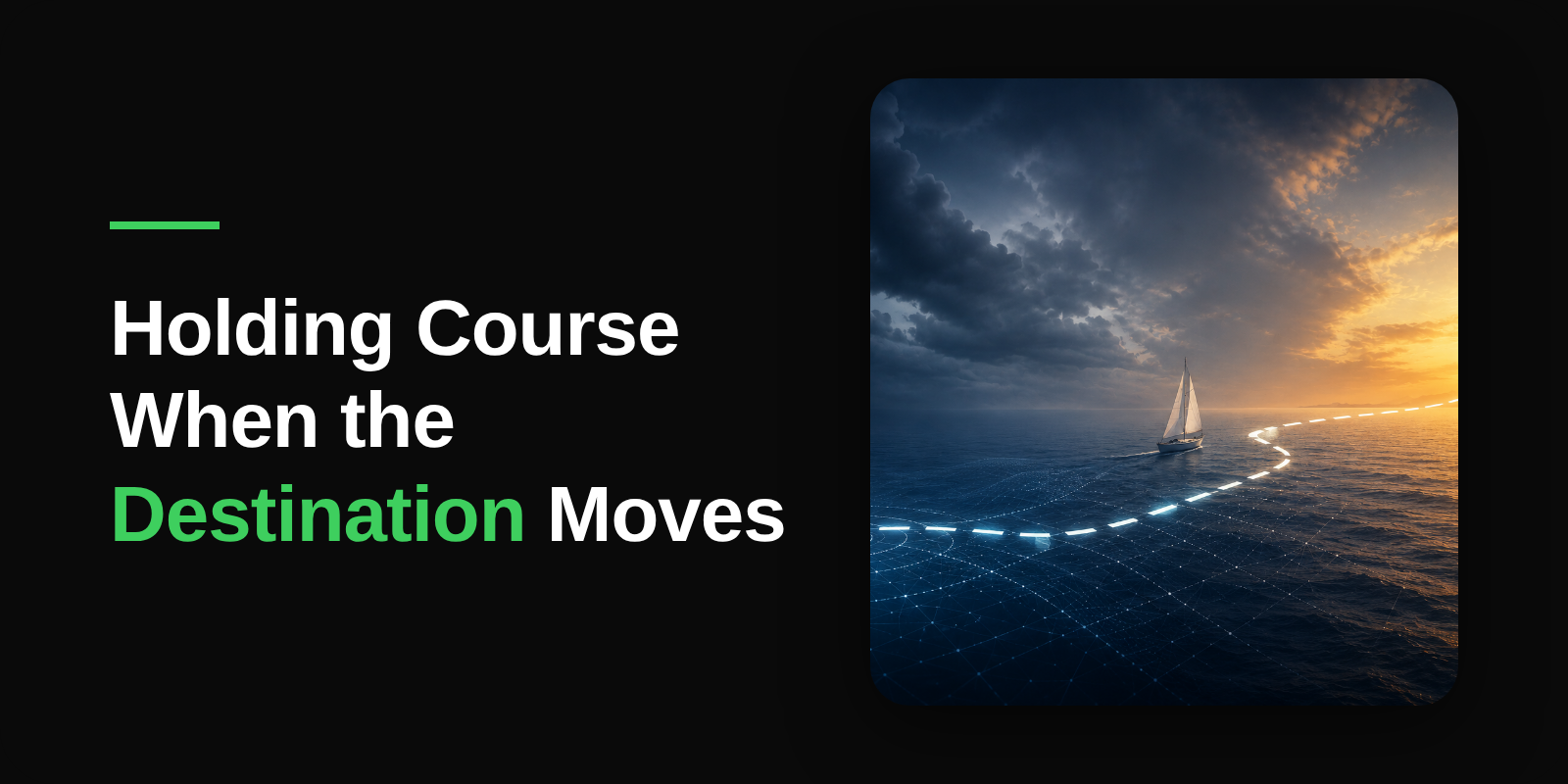 Holding Course When the Destination Moves