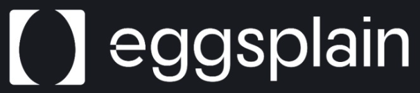 Eggsplain